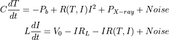 C \frac{dT}{dt} = -P_b + R(T,I)I^2 + P_{X-ray} + Noise

L \frac{dI}{dt} = V_0 - IR_L - IR(T,I) + Noise